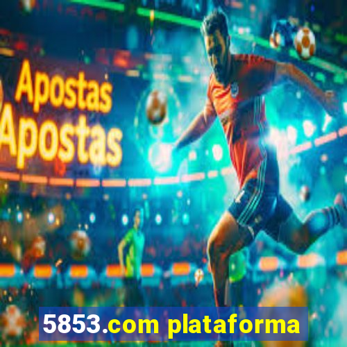 5853.com plataforma